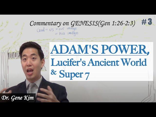 ADAM'S POWER, Lucifer's Ancient World & Super 7 (Genesis 1:26-2:3) | Genesis Chapter 1