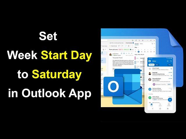 How to Set Week Start Day to Saturday in Outlook App?