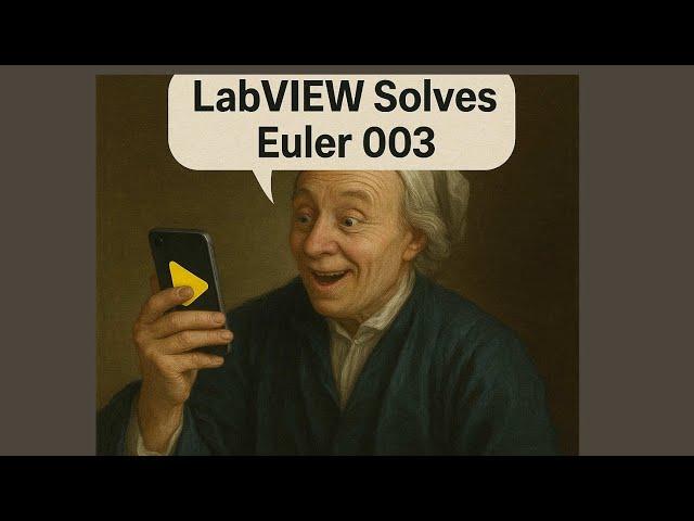 [ I CHEATED ] Solving Project Euler Problem 003 in LabVIEW | Finding Prime Factors