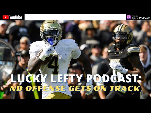 LUCKY LEFTY PODCAST: NOTRE DAME OFFENSE GETS BACK ON TRACK