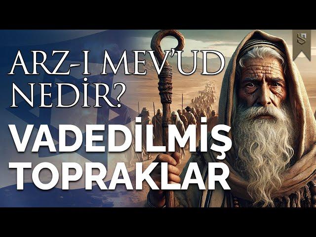 Yahudi İnancı ve Tevrat'ta Vadedilmiş Topraklar: Arz-ı Mev'ud Nedir?