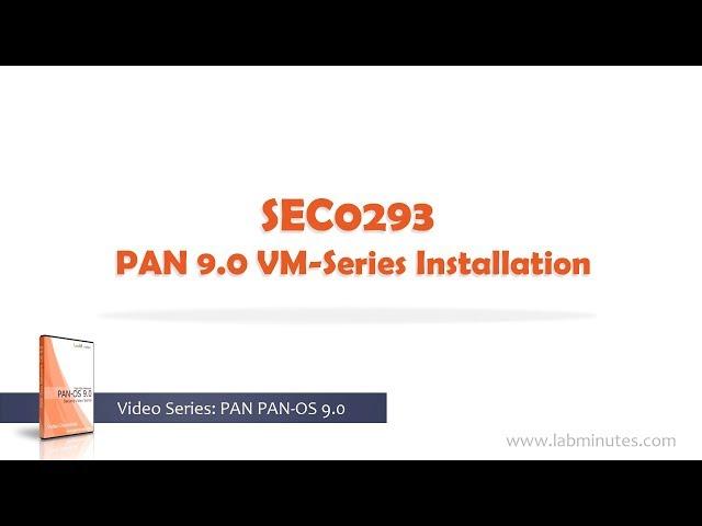 LabMinutes# SEC0293 - PAN 9.0 VM-Series Installation