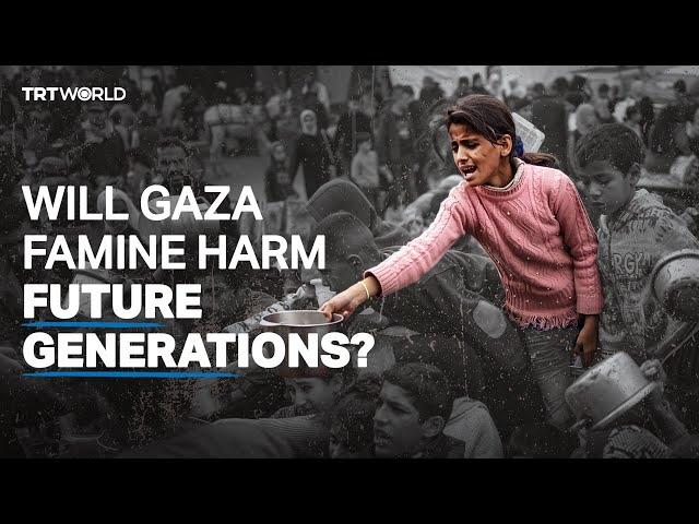 Could famine in Gaza harm health of Palestinian future generations?