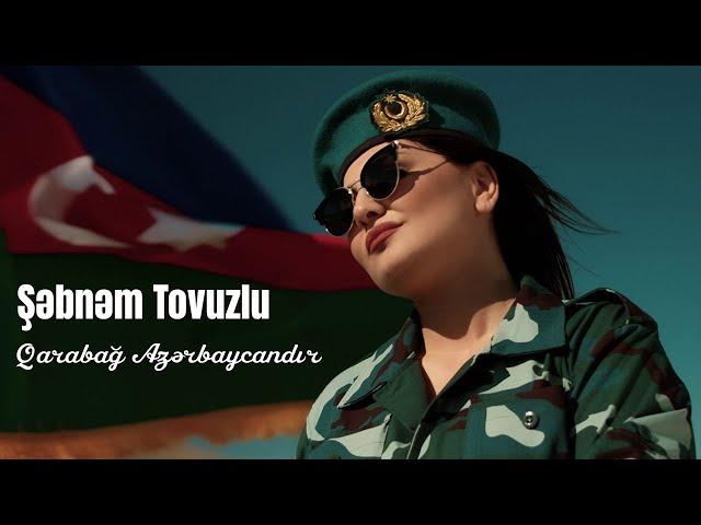 Şəbnəm Tovuzlu -  Qarabağ Azərbaycandır (Official Video)