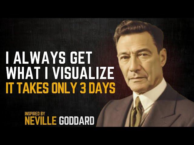 "I Always Get What I Visualize: Unlocking the Creative Power Within - Inspired by Neville Goddard"