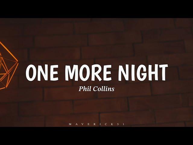 One More Night (LYRICS) by Phil Collins 