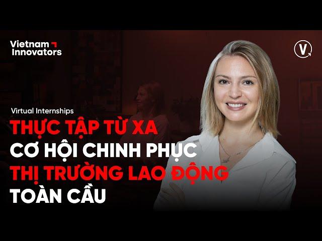 Thực tập từ xa - Cơ hội chinh phục thị trường lao động toàn cầu - Katina Dell’Acqua-Lubich - S5#23