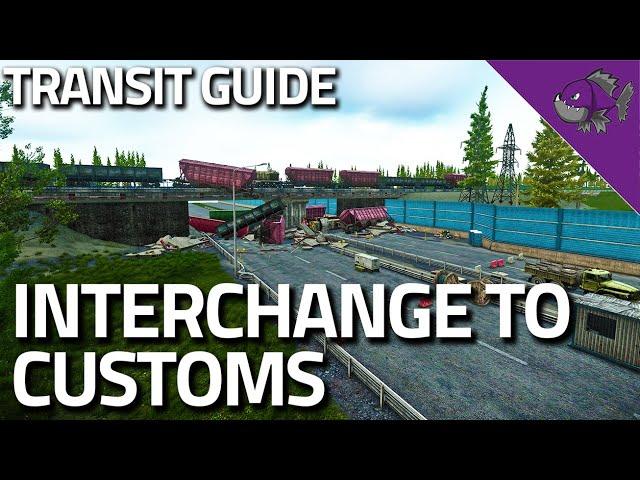 Interchange Transit To Customs - Transit Guide - Escape From Tarkov