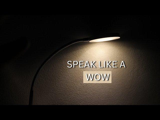 Speak so well they can't ignore you....