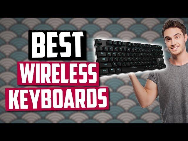 Best Wireless Keyboards in 2020 [Top 5 Picks]