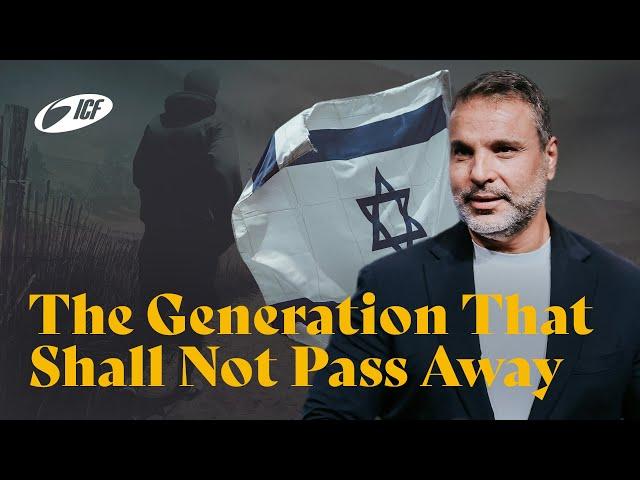 The Generation That Shall Not Pass Away | Amir Tsarfati | ICF Zurich