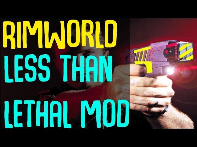 Rimworld Mod Showcase: Less Than Lethal Mod! Rimworld Mod Guide