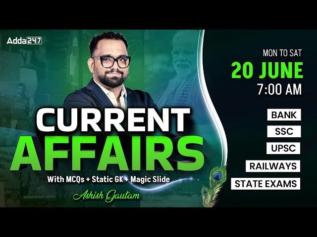 Current Affairs Today | 20 June Current Affairs 2025 | Daily Current Affairs By Ashish Gautam