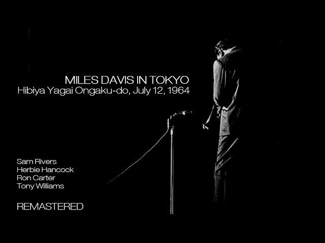 Miles Davis- July 12, 1964 Hibaya Yagai Ongaku-do, Tokyo | REMASTERED