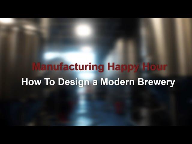 How to Design a Modern Brewery | ProBrew | Manufacturing Happy Hour