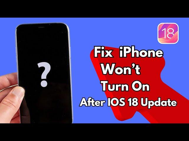 Fix iPhone Won't Turn On ! How To Fix iPhone Not Turning On After Ios 18 Update 2024