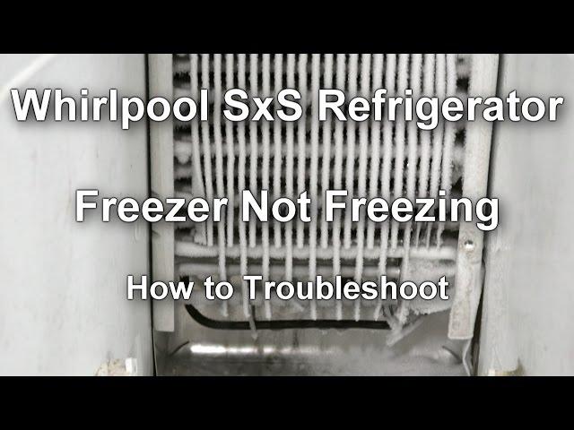 Whirlpool Side by Side Refrigerator Not Cooling - Freezer Not Freezing