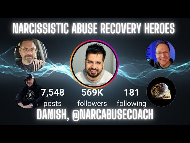 Narcissistic Abuse Recovery Heroes : Danish Bashir @NarcAbuseCoach