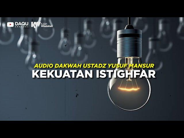 KEKUATAN ISTIGHFAR - USTADZ YUSUF MANSUR