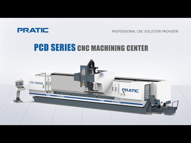 PRATIC CNC-PCD Series High-rigid Machining Center