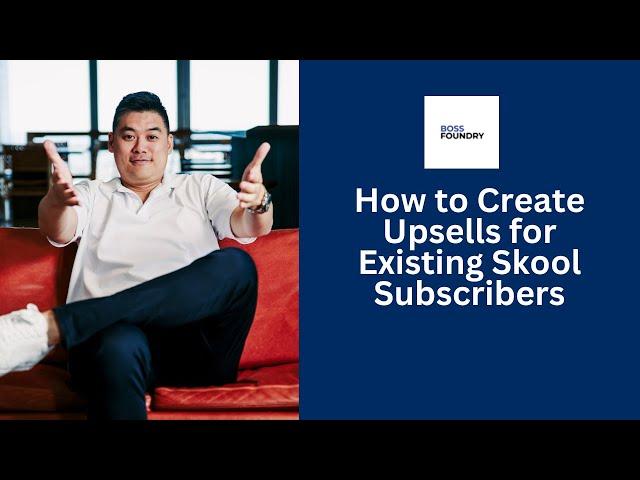 How to Create Upsells for Existing Skool Subscribers