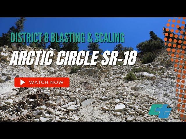 Caltrans Scaling & Blasting SR-18 Arctic Circle 2022