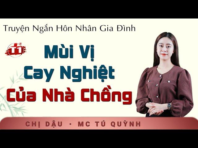 Truyện Ngắn Hay 2024 - Mùi Vị Cay Nghiệt Của Nhà Chồng Tập 1 - Nghe Tú Quỳnh đọc truyện mới mỗi ngày