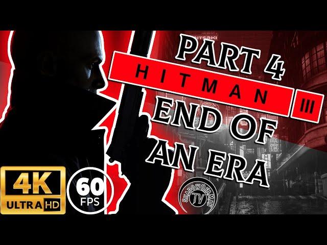 Hitman 3 Part 4: End Of An Era | 4K 60 FPS ULTRA QUALITY (NO COMMENTARY) | RTX 3090