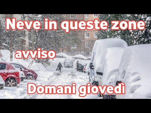 Avviso urgente!!! Zone interessate da abbondanti nevicate domani, giovedì ️️