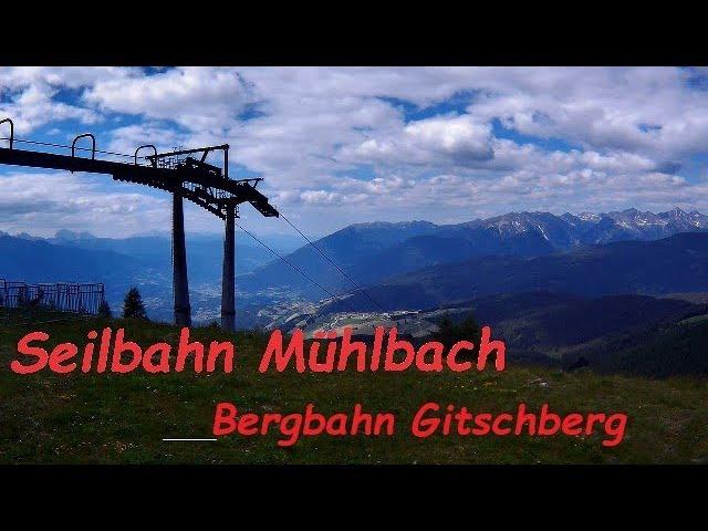 Seilbahn Mühlbach + Bergbahn Gitschberg / Jochtal