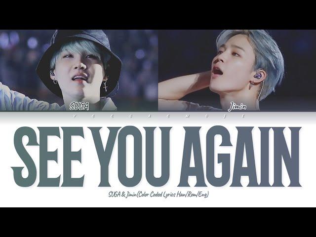 SUGA & JIMIN (BTS) - 'See You Again' [AI Cover] (Color Coded Lyrics)