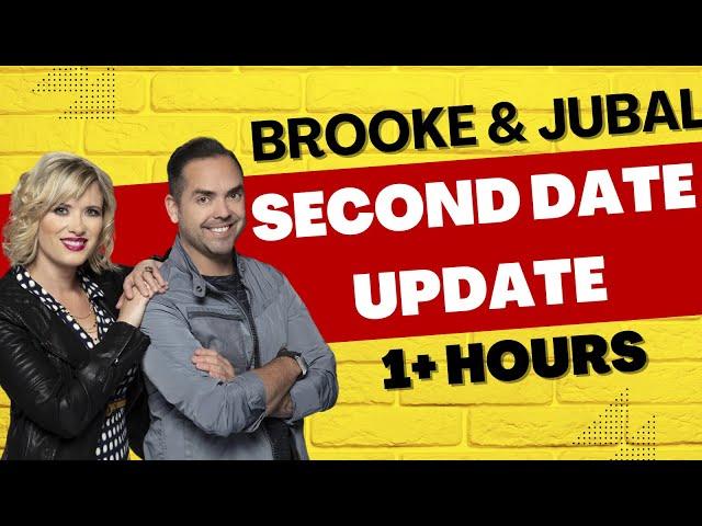 1 hours and 26 minutes of Brooke and Jubal Second Date Update Hooking after 35 mins is crazy