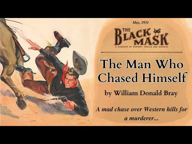 The Man Who Chased Himself by W D Bray | Western & Mystery