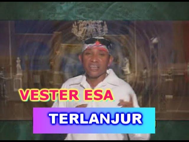 TERLANJUR - VESTER ESA