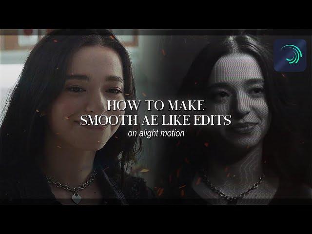 How to make smooth ae like edits on alight motion | eminoir