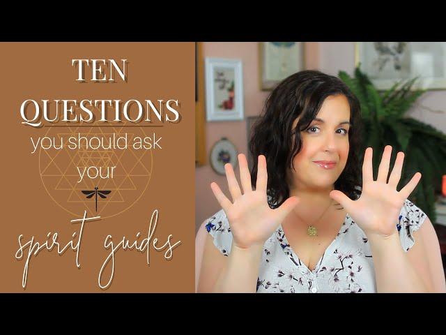 10 Questions You Should Ask Your Spirit Guides