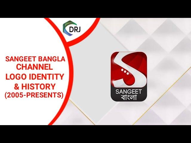 Sangeet Bangla Idents (2005 - PRESENTS) || Channel Logo Identity & History With DRJ PRODUCTION