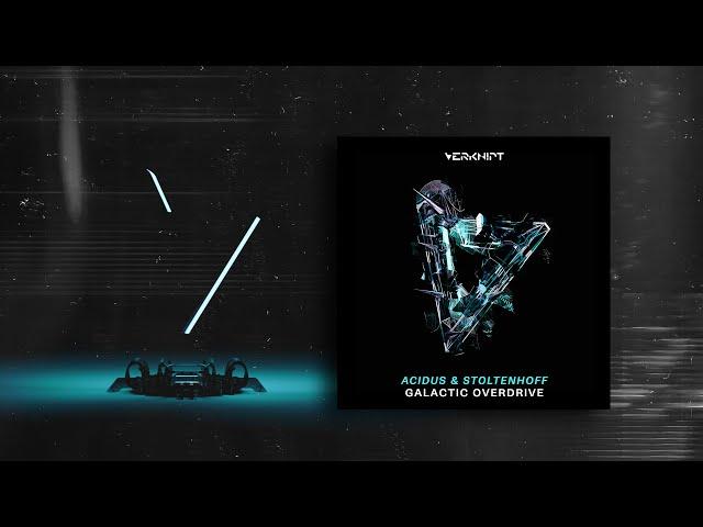 Acidus, Stoltenhoff - Galactic Overdrive [Verknipt Records] | Official Visualizer