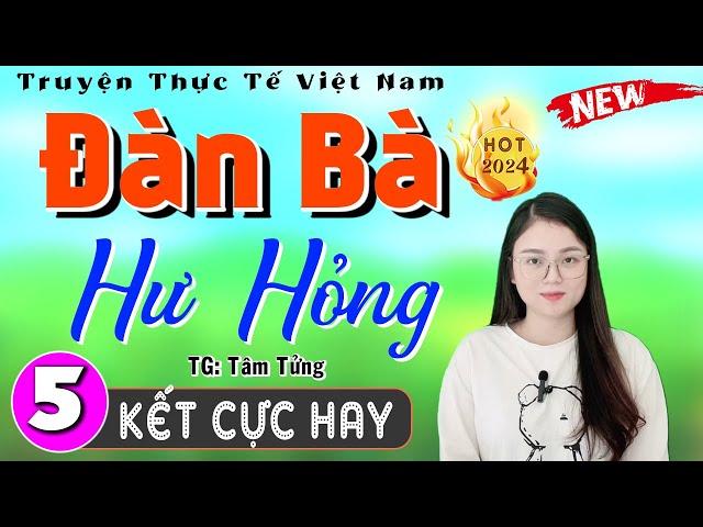 [Tập 5 Kết] ĐÀN BÀ HƯ HỎNG - Radio Tâm Sự Thầm Kín 2024 - MC Thu Huệ kể ngủ ngon