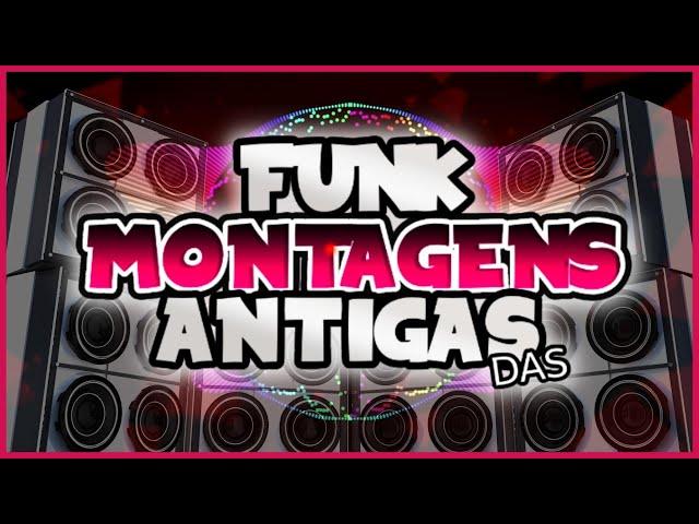 FUNK DAS ANTIGAS ''MONTAGENS'' [As melhores dos Bailes das Antigas]