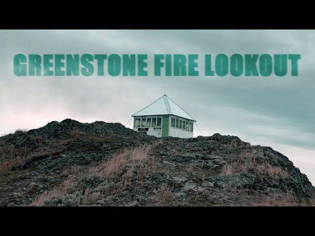 GREENSTONE FIRE LOOKOUT