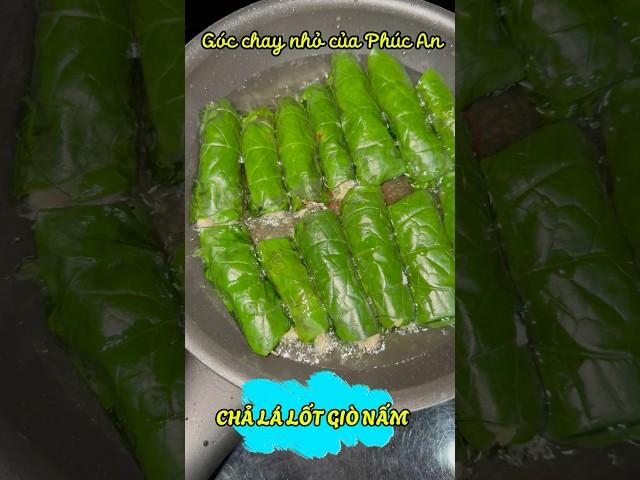 Chả lá lốt Giò nấm siêu cuốn | Góc chay nhỏ của Phúc An #5  #amthucchay  #anchay