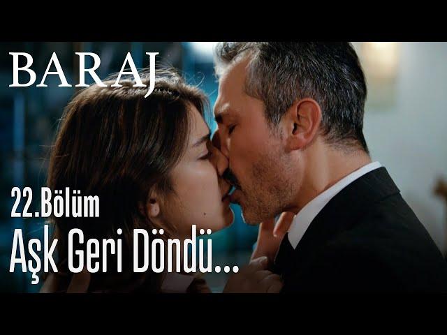 Aşk geri döndü... - Baraj 22. Bölüm