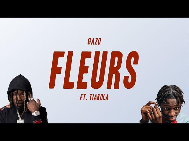 Gazo - FLEURS ft. Tiakola (Paroles)