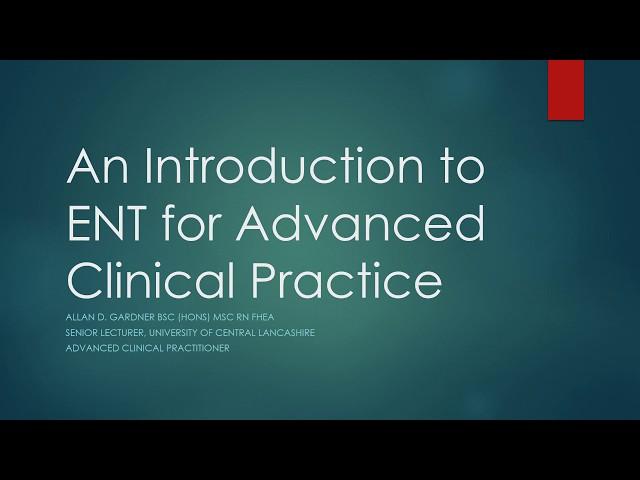 An introduction to ENT for Advance Clinical Practice