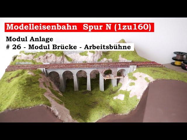 Modellbahn Spur N / 1zu160 - #26 - Modul Brücke - Arbeitsbühne (Tutorial)