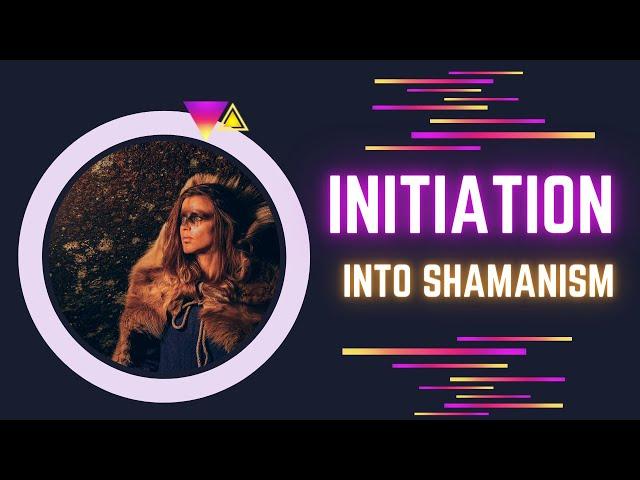 Initiation Into Shamanism Explained By a Shamanic Teacher