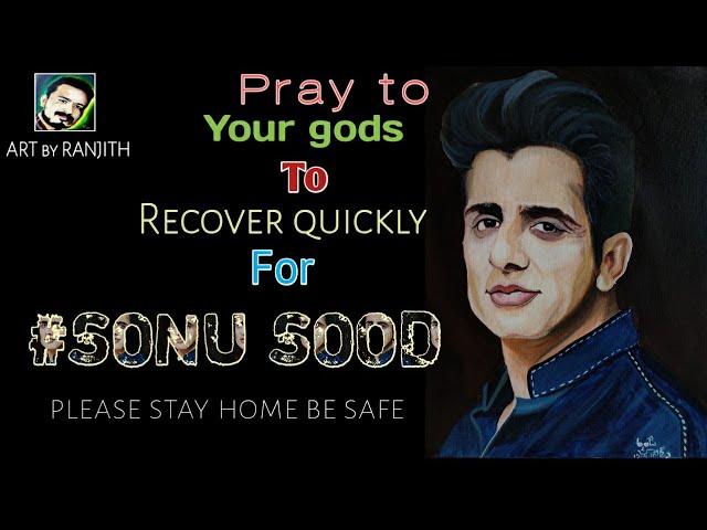 get well soon Sonu Sood | sonu Sood acrylic Painting| Pray to your gods to recover quickly for Sonu