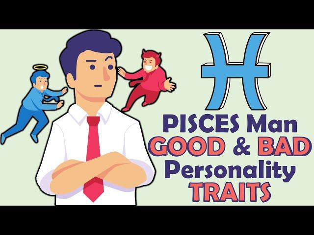 5 Good and Bad Personality Traits of Pisces Man