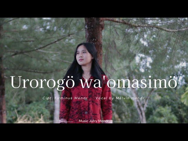 Terbaru! Urorogo waomasi - Melvin Mendrofa || Lagu Nias 2022 Terupdate